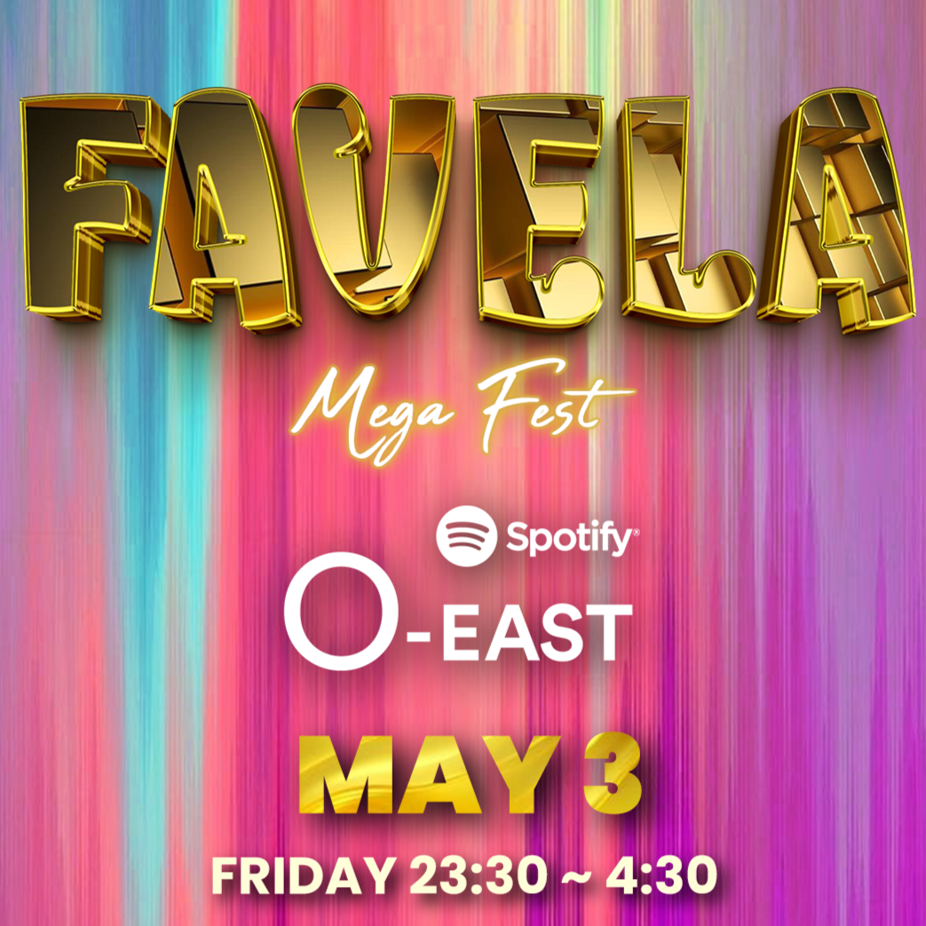 Favela Fest - Brazilian & Latin Party in SPOTIFY O-EAST
